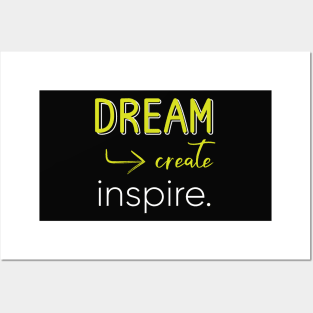 Dream Create Inspire Posters and Art